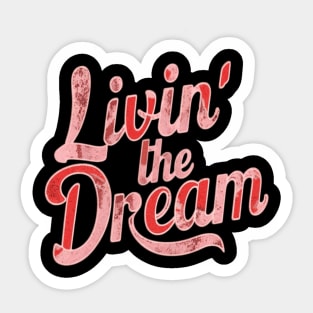 Livin' the dream distressed red color Sticker